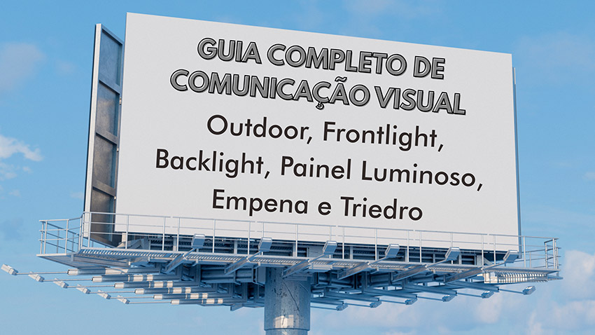 Guia Completo de Comunicação Visual: Outdoor, Frontlight, Backlight, Painel Luminoso, Empena e Triedro